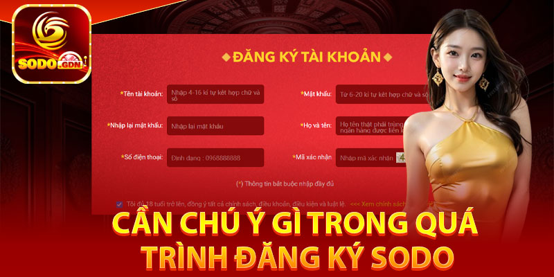 Đăng Ký Sodo – Bắt đầu Hành Trình Trải Nghiệm Cá Cược 4 Cần chú ý gì trong quá trình đăng ký Sodo