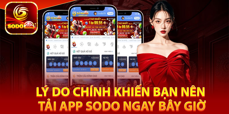Lý do chính khiến bạn nên tải app Sodo ngay bây giờ