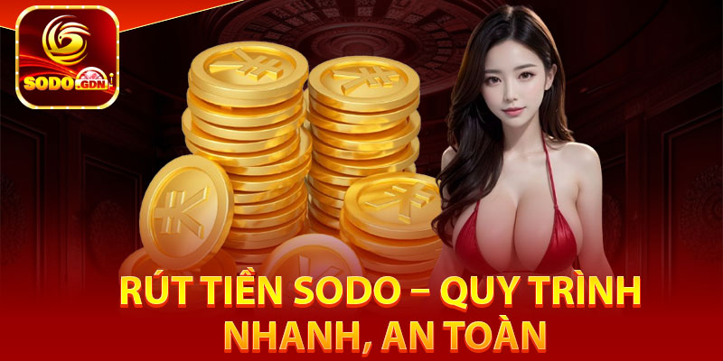 Một số bước chi tiết cách rút tiền sodo